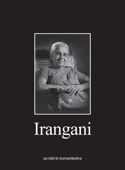 ‘Irangani’ ….. the life and times of a living legend