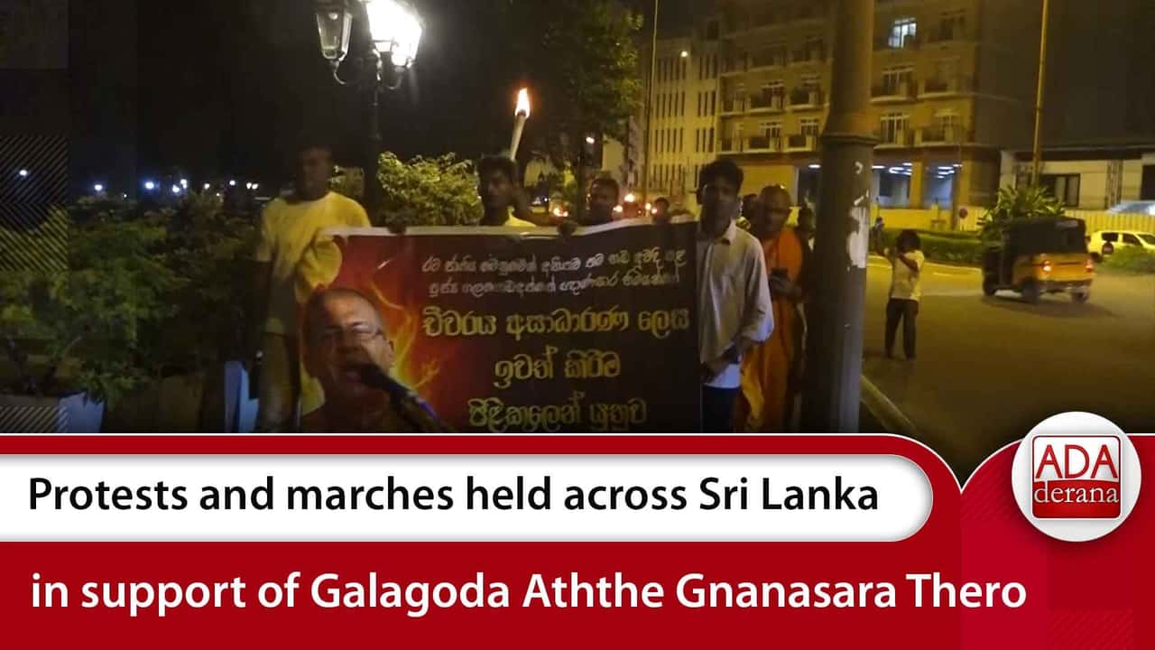 Protests and marches held across Sri Lanka in support of Galagoda Aththe Gnanasara Thero