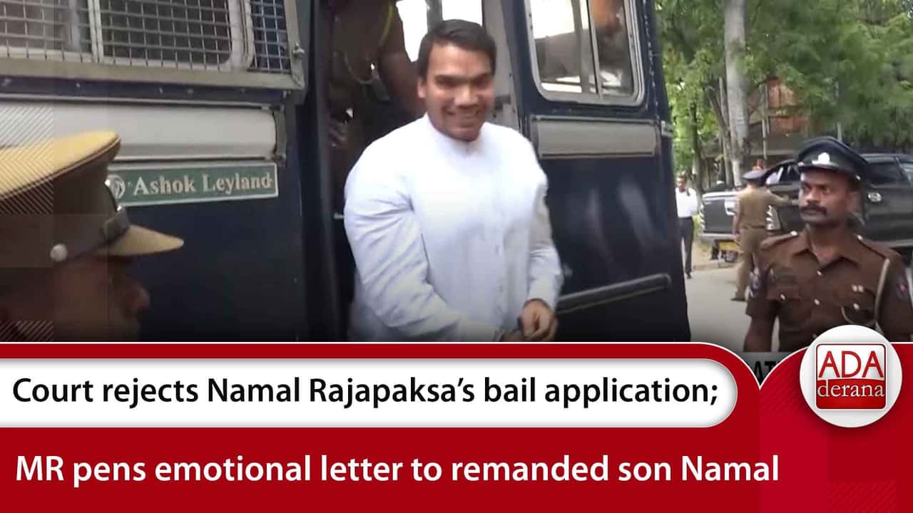 Court rejects Namal Rajapaksa’s bail application; MR pens emotional letter to remanded son Namal